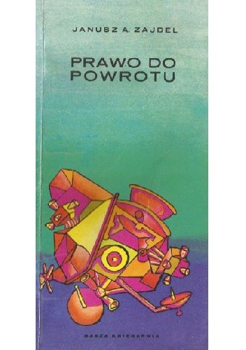 Prawo do powrotu - Janusz Andrzej Zajdel