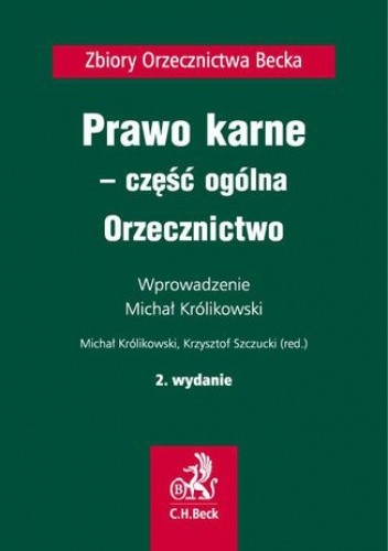 Prawo karne - część ogólna. Orzecznictwo. Wydanie 2 - Michał Królikowski
