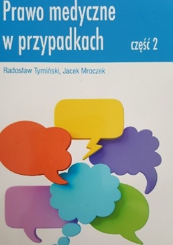 Prawo medyczne w przypadkach. Część 2 - Radosław Tymiński