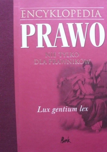 Prawo nie tylko dla prawników. Encyklopedia - praca zbiorowa