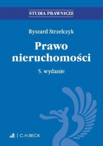 Prawo nieruchomości. Wydanie 5 - Strzelczyk Ryszard
