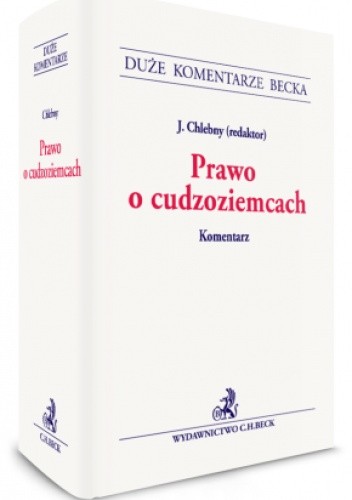 Prawo o cudzoziemcach. Komentarz - Wojciech Chróścielewski