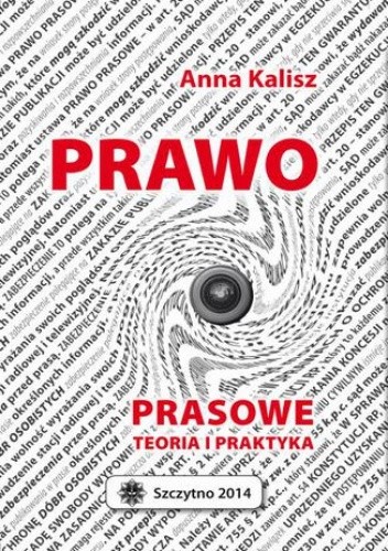 Prawo prasowe. Teoria i praktyka - Anna Kalisz