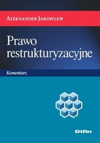 Prawo restrukturyzacyjne. Komentarz - Aleksander Jakowlew