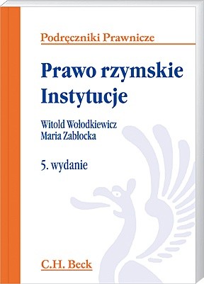 Prawo rzymskie. Instytucje - Witold Wołodkiewicz