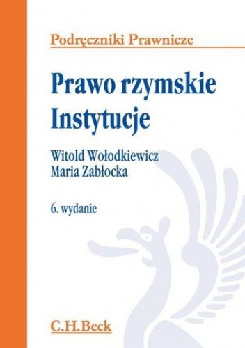 Prawo rzymskie. Instytucje. Wydanie 6 - Witold Wołodkiewicz
