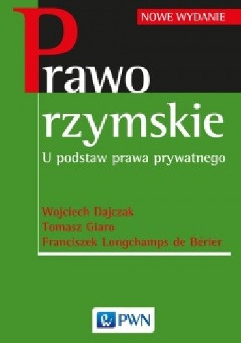 Prawo rzymskie. U podstaw prawa prywatnego - Wojciech Dajczak