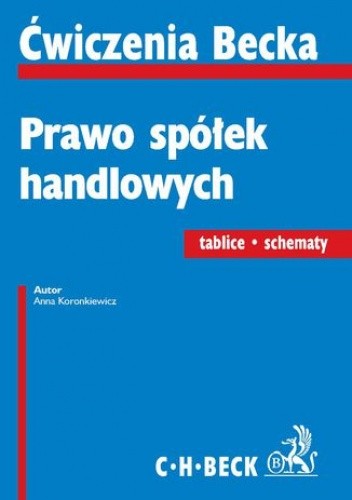 Prawo spółek handlowych. Tablice. Schematy - Koronkiewicz Anna