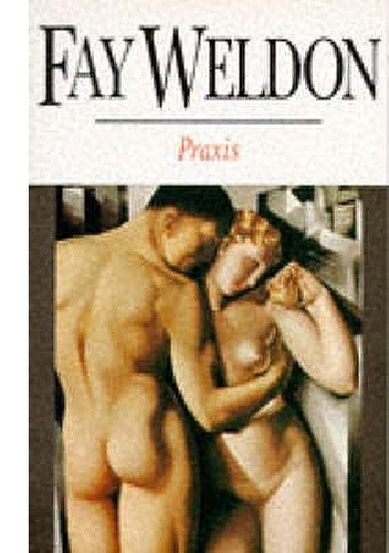 Praxis - Fay Weldon