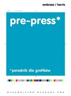 Pre-press. Poradnik dla grafików - Gavin Ambrose