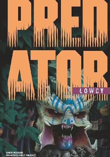 Predator- Łowcy- Tom 1 - Francisco Ruiz Velasco
