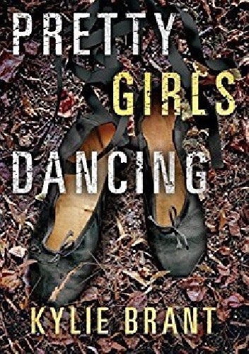 Pretty Girls Dancing - Kylie Brant