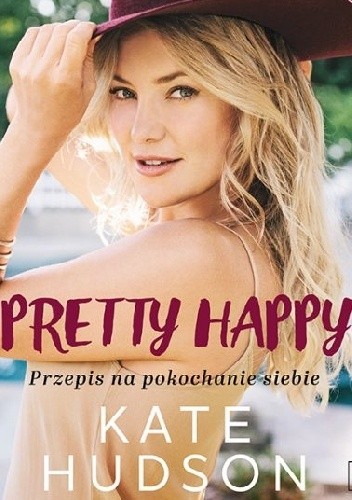 Pretty Happy. Przepis na pokochanie siebie - Kate Hudson