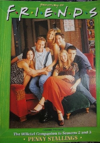 Previously on FRIENDS The official companion to season 2 and 3 - Penny Stallings