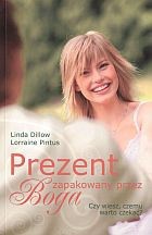 Prezent zapakowany przez Boga. Czy wiesz czemu warto czekać - Linda Dillow