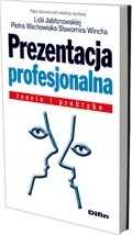 Prezentacja profesjonalna. Teoria i praktyka - Lidia Jabłonowska