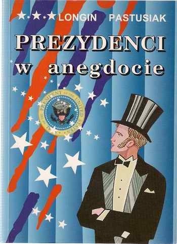 Prezydenci w anegdocie - Longin Pastusiak