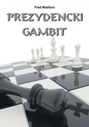 Prezydencki gambit - Fred Madison