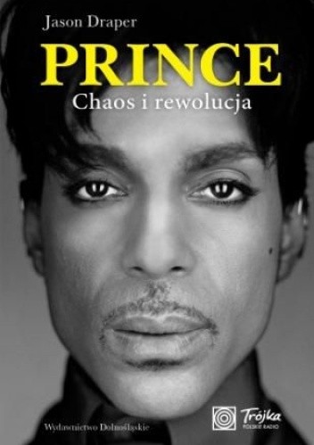 Prince. Chaos i rewolucja - Jason Draper