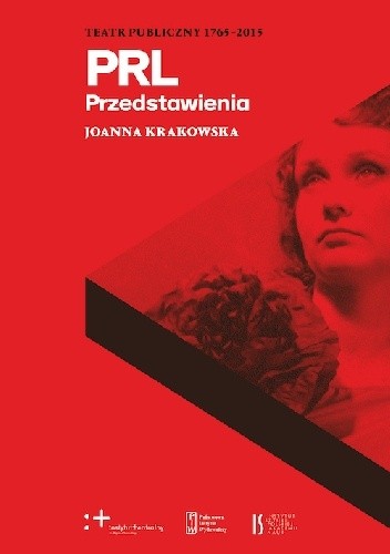 PRL. Przedstawienia - Joanna Krakowska