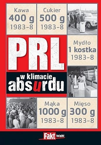 PRL w klimacie absurdu - Grzegorz Sobaszek