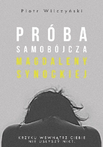 Próba samobójcza Magdaleny Synockiej - Piotr Wilczyński