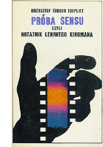 Próba sensu czyli notatnik leniwego kinomana - Krzysztof Teodor Toeplitz