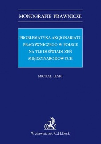 Problematyka akcjonariatu pracowniczego w Polsce na tle doświadczeń międzynarodowych - Leski Michał