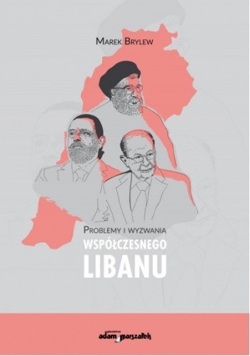 Problemy i wyzwania współczesnego Libanu - Marek Brylew