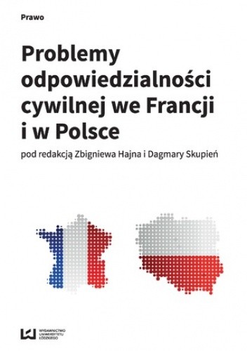 Problemy odpowiedzialności cywilnej we Francji i w Polsce - Zbigniew Hajn