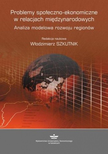Problemy społeczno-ekonomiczne w relacjach międzynarodowych - Szkutnik Włodzimierz