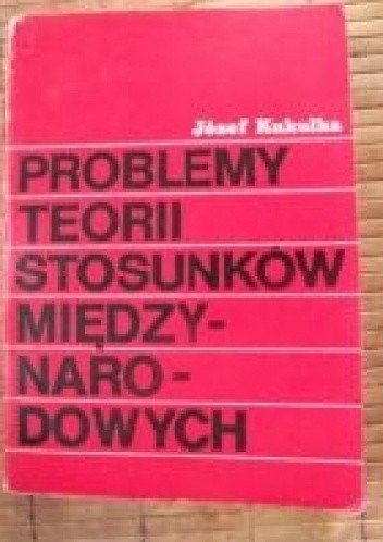 Problemy teorii stosunków międzynarodowych - Józef Kukułka