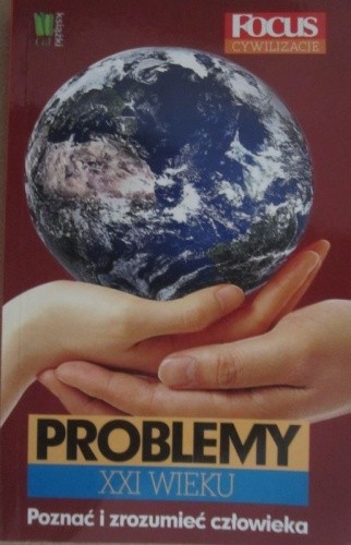 Problemy XXI wieku. Poznać i zrozumieć człowieka. - praca zbiorowa