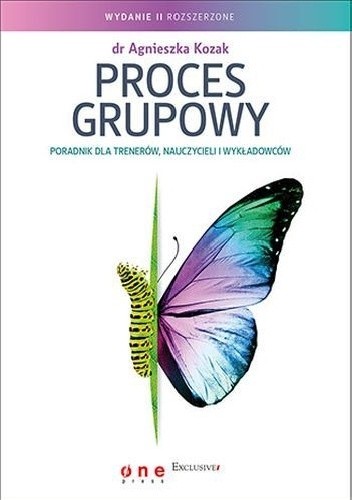 Proces grupowy. Poradnik dla trenerów, nauczycieli i wykładowców - Agnieszka Kozak