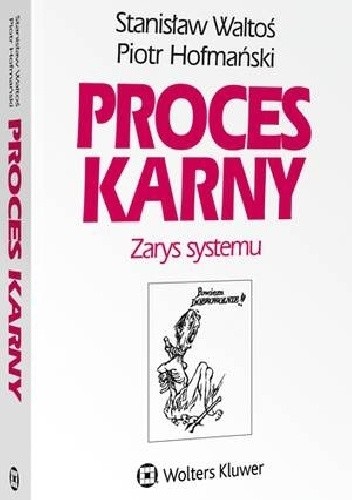 Proces karny. Zarys systemu - Piotr Hofmański