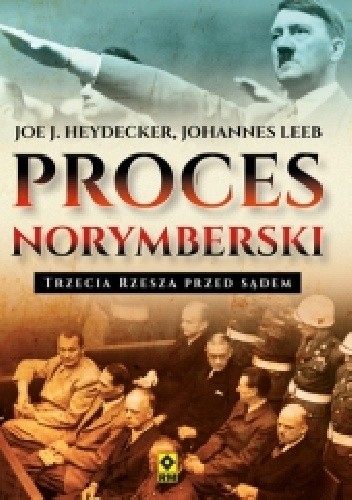 Proces norymberski. Trzecia Rzesza przed sądem - Joe J. Heydecker