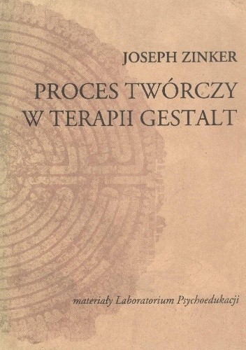 Proces twórczy w terapii Gestalt - Joseph Zinker