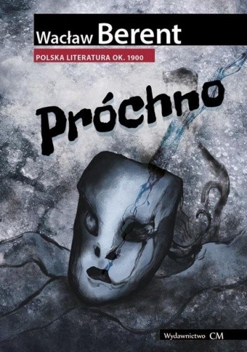 Próchno - Wacław Berent