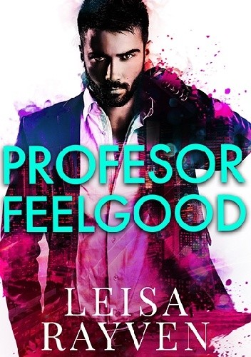 Profesor Feelgood - Leisa Rayven