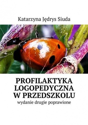 Profilaktyka logopedyczna w przedszkolu - Jędrys - Siuda Katarzyna