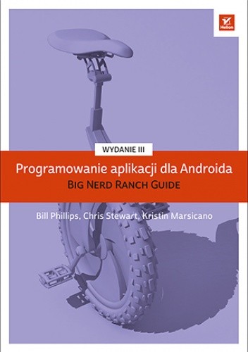 Programowanie aplikacji dla Androida. The Big Nerd Ranch Guide. Wydanie III - Chris Stewart