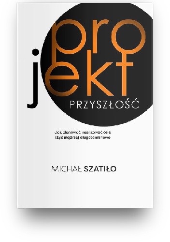 Projekt przyszłość - Michał Szatiło
