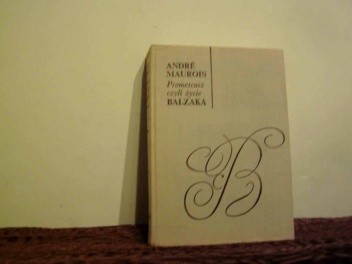 Prometeusz czyli życie Balzaka - Andre Mauoris