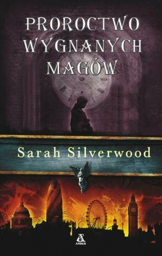Proroctwo wygnanych magów - Sarah Silverwood