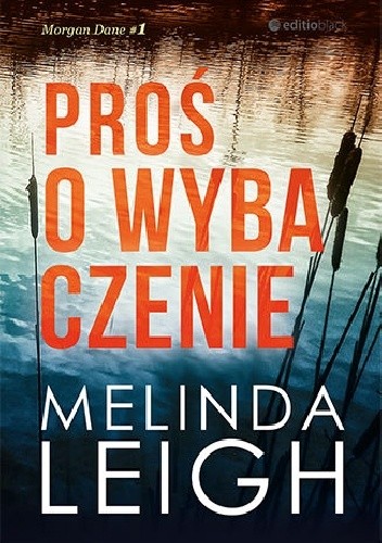 Proś o wybaczenie - Melinda Leigh