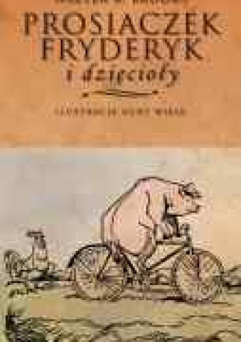Prosiaczek Fryderyk i dzięcioły - Walter R. Brooks