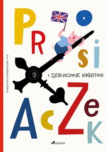 Prosiaczek i Zjednoczone Królestwo - Aleksandra Woldańska-Płocińska