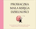 Prosiaczka Mała Księga Dzielności - Alan Alexander Milne