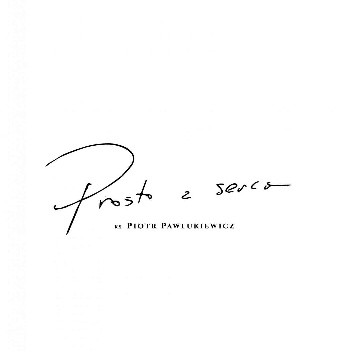 Prosto z serca - Ks. Piotr Pawlukiewicz