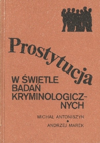 Prostytucja w świetle badań kryminologicznych - Andrzej Marek